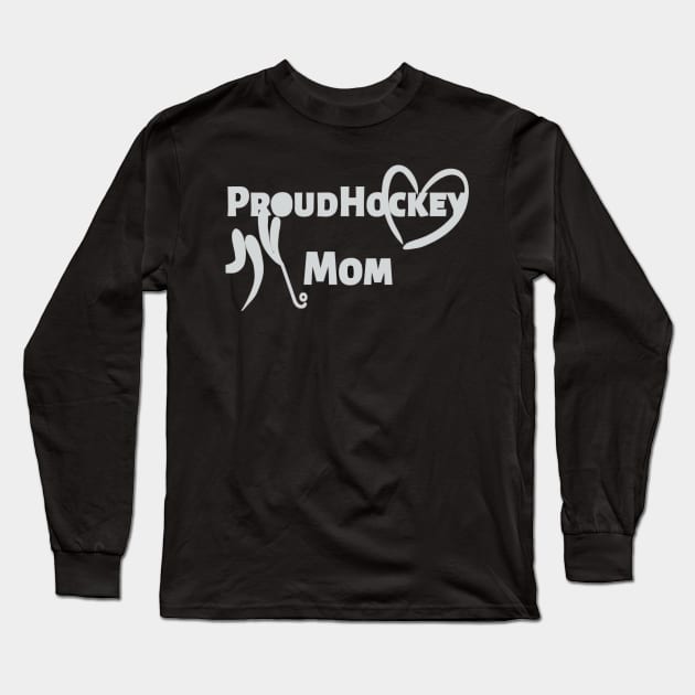 Proud Hockey Mom Long Sleeve T-Shirt by JoeStylistics